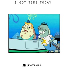 I Got Time Today(Diss)