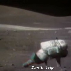 Dont Trip