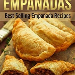 Access PDF 📰 World Famous Empanadas: Best Selling Empanada Recipes by  Amna Fadel [K