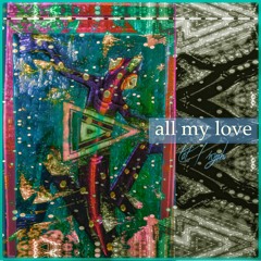 All My Love | Tot. & Myrh