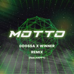 Motto (DDOSSA & WINNER Remix) (Feat.HAPPY)
