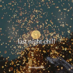 Last Night Chill