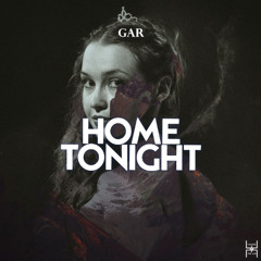 GAR - Home Tonight