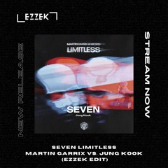 [FREE DOWNLOAD] Seven X Limitless - Jung Kook X Martin Garrix X Mesto - Ezzek Edit
