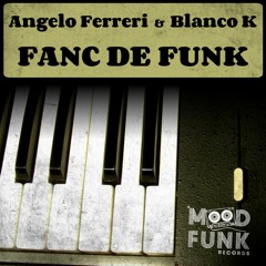 Angelo Ferreri & Blanco K - FANC DE FUNK // MFR244