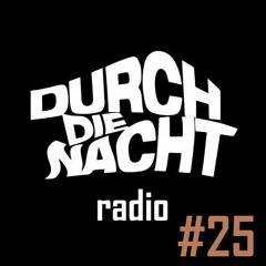 Durch Die Nacht Radio #25 feat. Steve Stereo & Marc Hethey (Music Only)