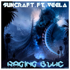Suncraft ft. Veela - Raging Blue (Remastered)