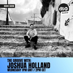 The Groove #002 with Joshua Holland