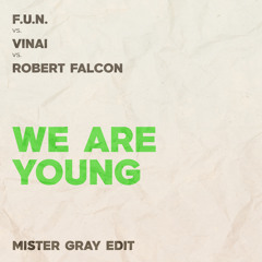 FUN Vs. Vinai Vs. Robert Falcon - We Are Young (Mister Gray Edit)