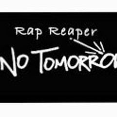Rap Reaper No Tomorrow