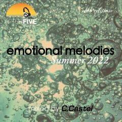 Emotional Melodies Summer 2022 Club Mix by C.Castel