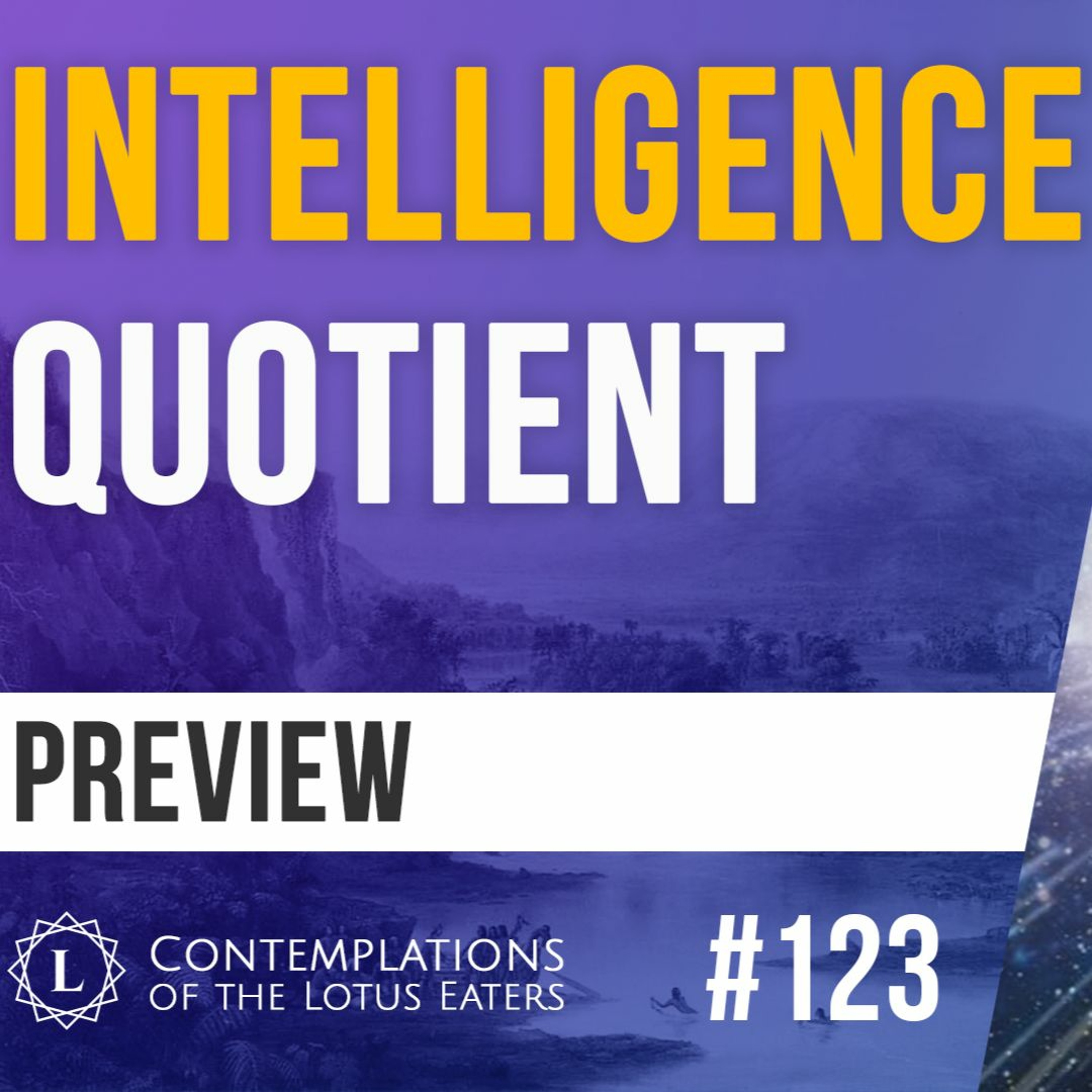 PREVIEW: Contemplations #123 | Why IQ is Not a Good Measure of Intelligence