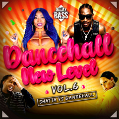 Dancehall New Level 6 (Partie 1 Shatta VS Dancehall)