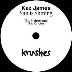Kaz James - Sun Is Shining
