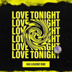 Shouse - Love Tonight (Ralk & Blackout Remix)