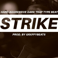 "STRIKE" - HARDS AGGRESSIVE DARK TRAP TYPE BEAT PROD. BY GRXFFYBEATS