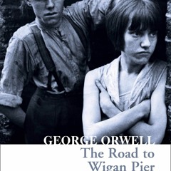 READ[DOWNLOAD] The Road to Wigan Pier The Internationally Best Selling Author of Animal Farm and 198