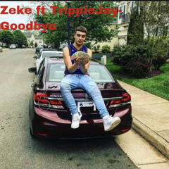 zeke ft trippie jay-Goodbye prod by @JammyBeatz