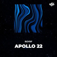 ROYRF - Apollo 22 (Original Mix)