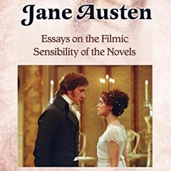 [READ] KINDLE 🎯 The Cinematic Jane Austen: Essays on the Filmic Sensibility of the N
