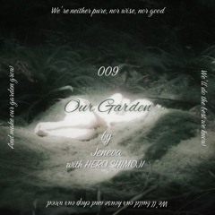 Eternal (Our Garden 009 with HERO SHIMOJI - W1 Radio 23.4.25)