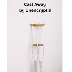 Podfic: Cast Away by Unencrptid