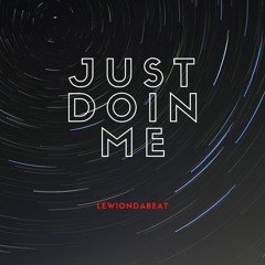 Just Doin Me..
