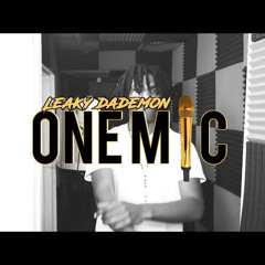 LEAKY DADEMON - ONE MIC FREESTYLE
