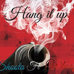 Hang it up ft Shoota