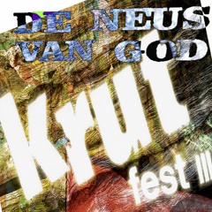 DE NEUS VAN GOD - KRUT FEST PRUHVIEWS