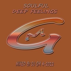 Soulful Deep Feelings 4-22 DJ GM
