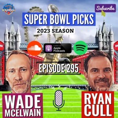 Super Bowl Picks-Ep 295