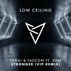 Yokai & Faucon Feat Sink - Stronger (VIP Remix)