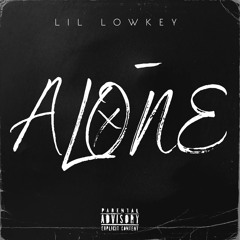 Lil Lowkey - ALONE