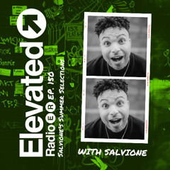 Elevated Radio Ep. 150 - Salvione's Summer Selections