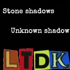 kkeazadakkappa & stone shadows-LTDK