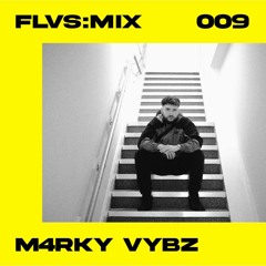 FLVS:MIX 009 - M4RKY VYBZ