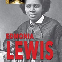 View EBOOK 🖊️ Edmonia Lewis: Internationally Renowned Sculptor (Celebrating Black Ar