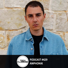 Anphonik - Tech Clubbers Podcast #429