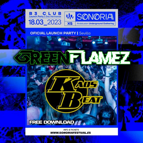Session SONORIA  XS Launch Party B3 Sevilla@GreenFlamez B2B Kaos Beat ( 18 - 03 - 2023 )