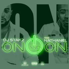 DJ STAKZ FEAT NATHANIEL THE GREAT - ON AND ON (DIRTY)