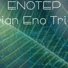 ENOTEP - a Brian Eno Tribute