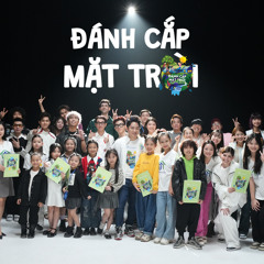 Đánh Cắp Mặt Trời (feat. Tùng Dương, Hồng Nhung, Trung Quân, Phương Mỹ Chi, Erik, Dương Hoàng Yến, Bùi Công Nam, Orange, Emily, Trang Pháp, Dương Trường Giang, Kay Trần, PiaLinh, Quốc Thiên, Hoàng Tôn, Ali Hoàng Dương, Đinh Ứng Phi Trường, Lâm Phúc, Gia K