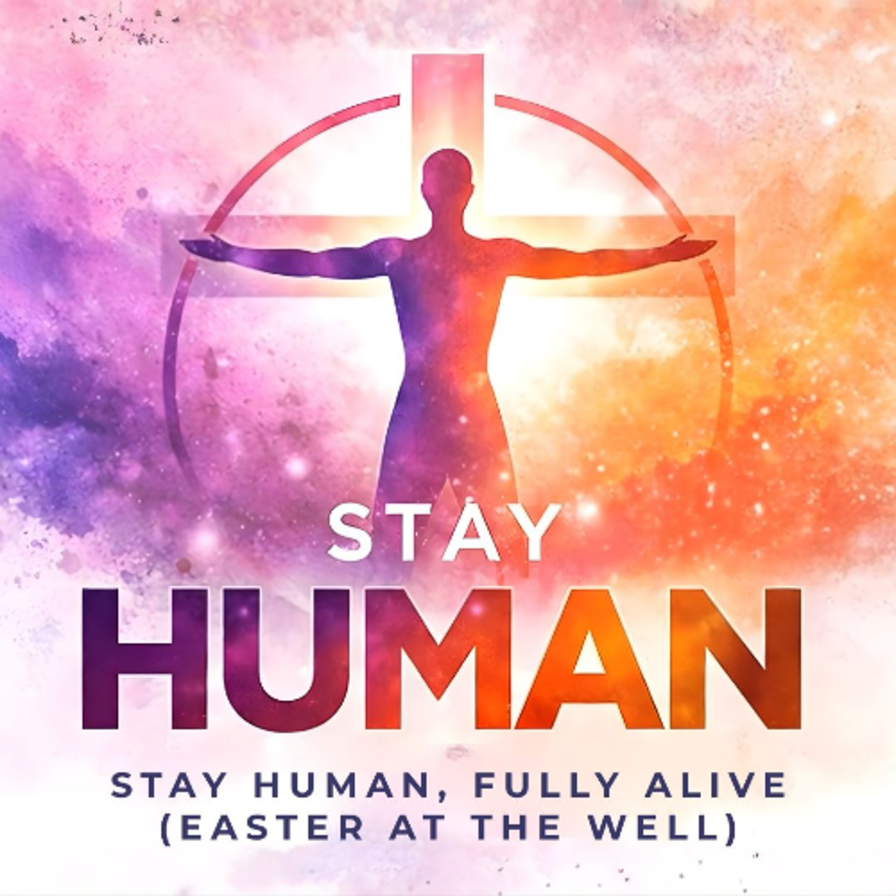 Easter 2026 | Stay Human, Fully Alive episode artwork