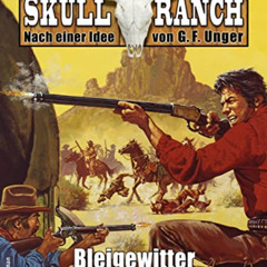[VIEW] EPUB 📘 Skull-Ranch 96: Bleigewitter in den Rockies (Skull Ranch) (German Edit