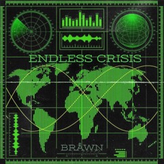 BRÅWN - Endless Crisis