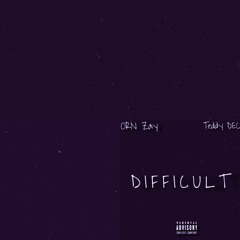 difficult (feat. TEDDY DEC) [prod. Adam x EmmanB x Juiceacuise]