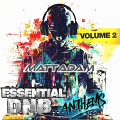Matt Adam - Essential DnB Anthems Vol #2