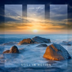 Adam Dietze - Still in Motion