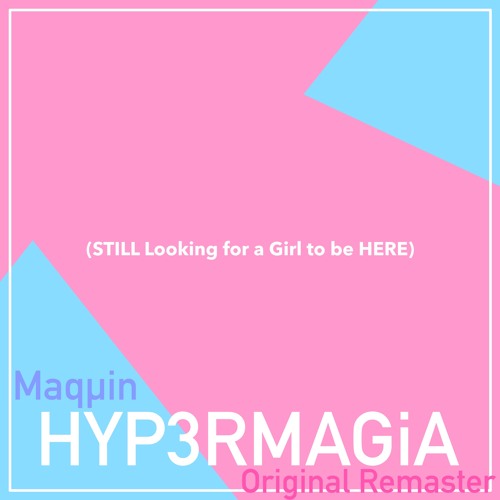 HYP3RMAGiA (Original Remaster)【Liminality】